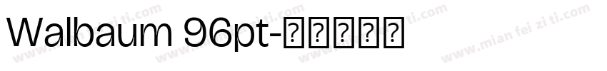 Walbaum 96pt字体转换
